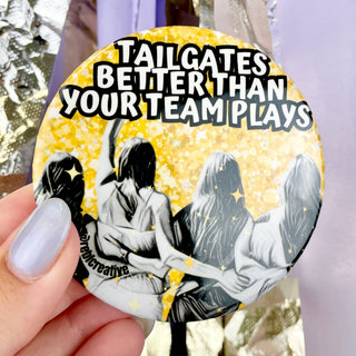 Tailgates Better - Black & Yellow - Game Day Button