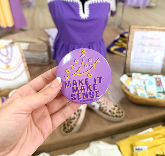 Make It Make Sense Pin-Large