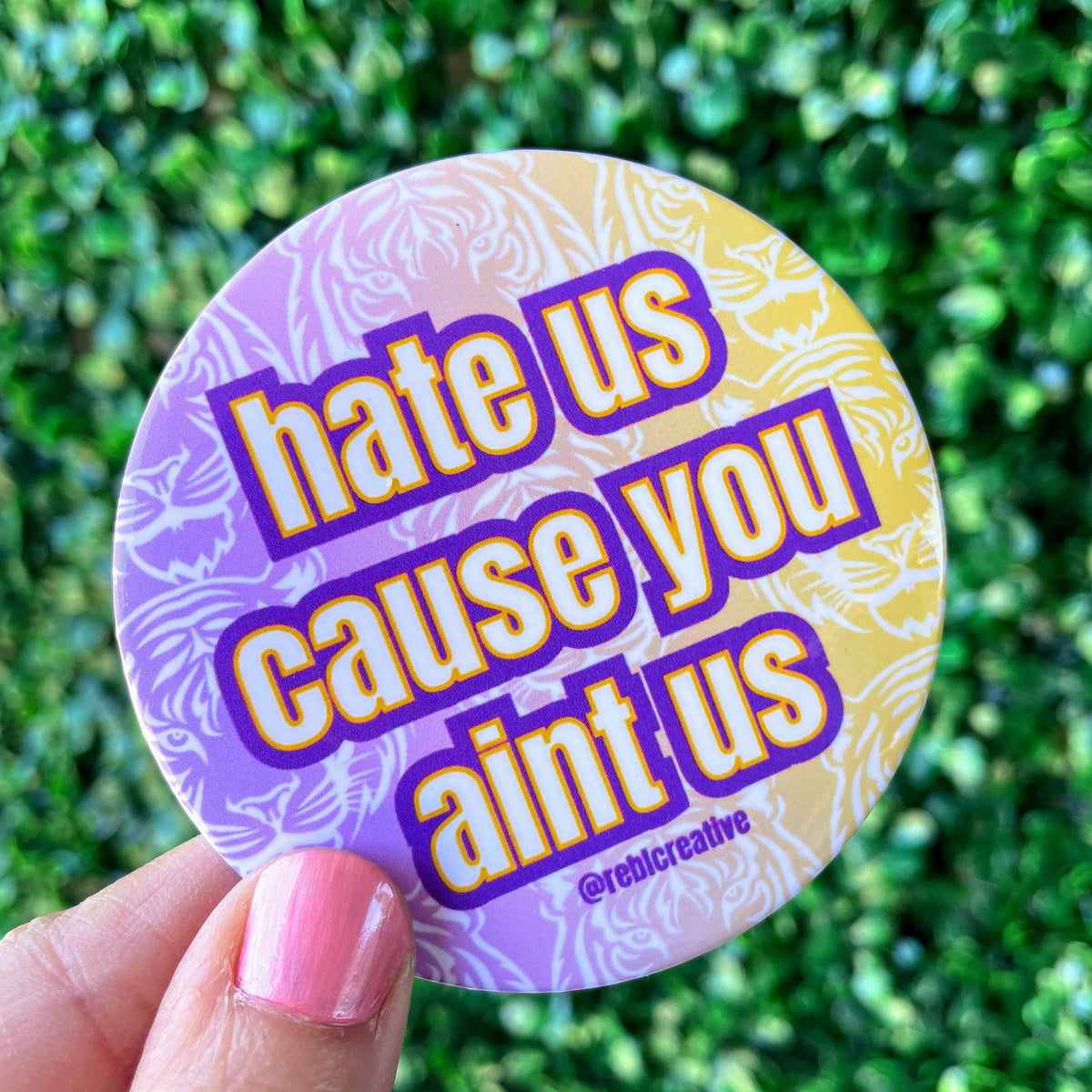 Hate us cause you aint us - Tigers - Game Day Button