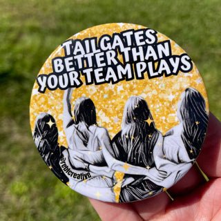Tailgates Better - Black & Yellow - Game Day Button